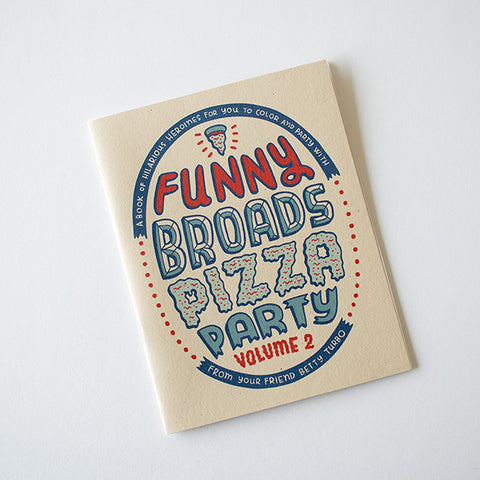 Funny Broads Pizza Party Vol. 2 Coloring Book From Betty Turbo | RAD AND HUNGRY