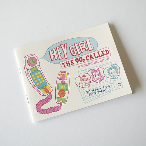 Hey Girl 90s Coloring Book from Betty Turbo / RAD AND HUNGRY
