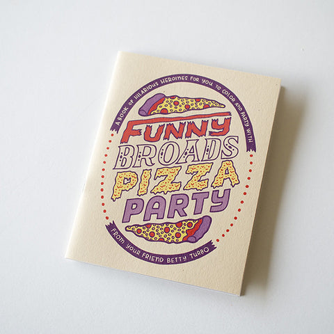 Betty Turbo Funny Broads Pizza Party Coloring Book / RAD AND HUNGRY